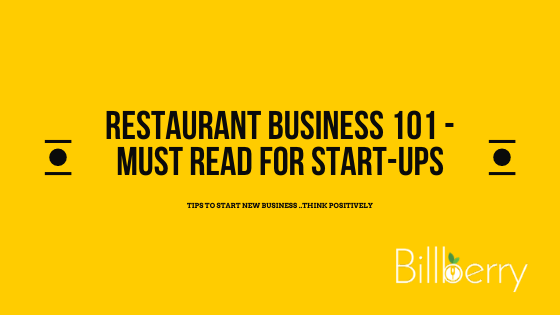 Restaurant Business 101 – Must Read For Start-Ups