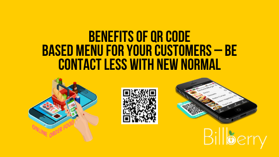 Benefits Of QR Code Based Menu For Your Customers – Be Contact Less With New Normal