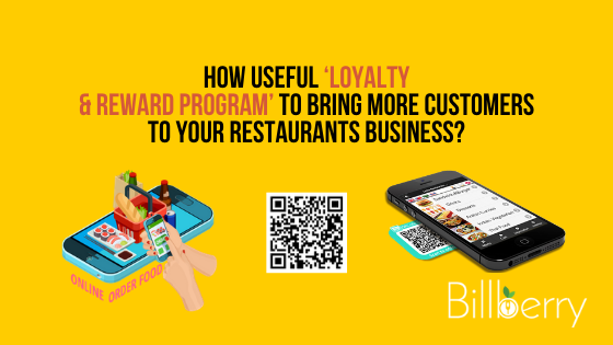 How Useful ‘Loyalty Reward Program’ To Bring More Customers To Your Restaurants Business?