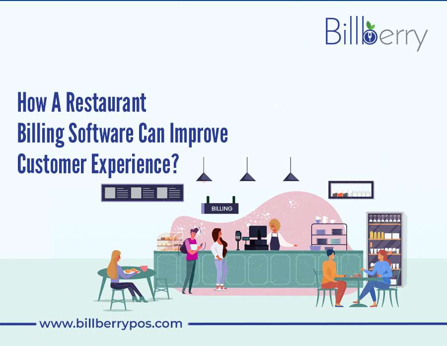 5 Ways a Restaurant Billing Software Can Improve Customer Experience